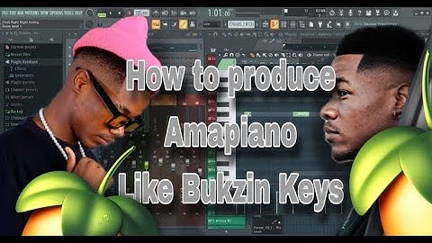 🔥HOW TO PRODUCE AMAPIANO LIKE BUKZIN KEYS FROM SCRATCH