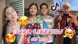 GIRL LIKE YOU ( so big ) - TIKTOK COMPILATION