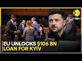 Ukraine Receives Preliminary Loan Approval From 27 EU Members | WION