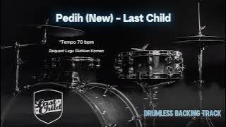 Pedih (New) - Last Child | Drumless Song