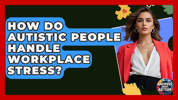 How Do Autistic People Handle Workplace Stress? - Answers About Autism