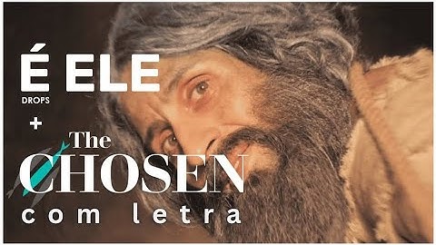 Thumbnail of É Ele [Drops INA] - The Chosen - com letra