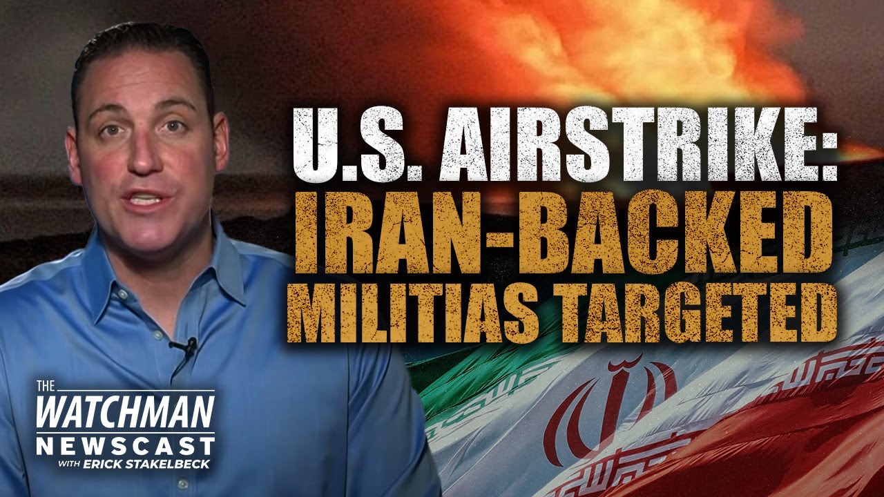U.S. Airstrike Against Iran-Backed Militias in Syria: Iran Undeterred? I Watchman Newscast