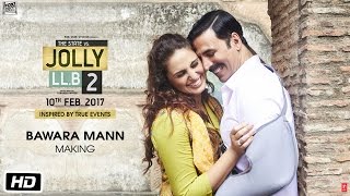 Presenting the song making of "bawara mann" from upcoming bollywood
movie jolly llb 2, is produced by fox star studios and directed
subhash ...