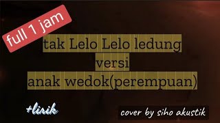 tak Lelo Lelo ledung versi anak wedok (perempuan) cover by siho akustikX lirik