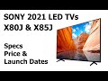 Sony x80J & X85J 2021 TV Specs Price & Launch Date - All the Details | #X8000J #X80J #X8500J #X85J