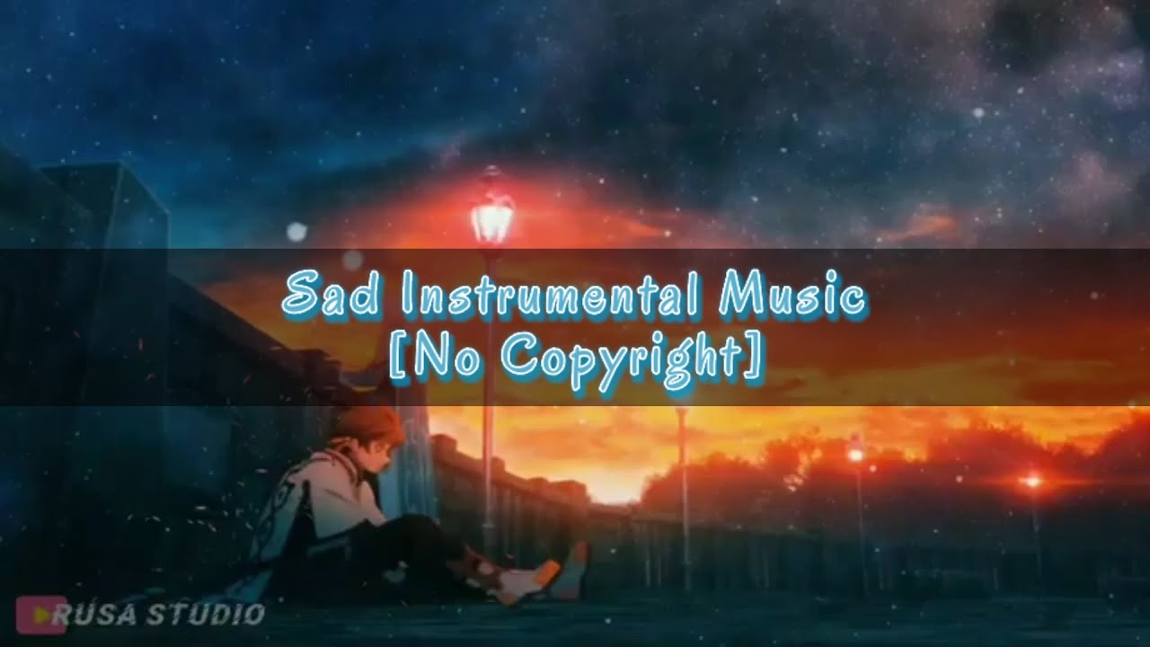 Sad Instrumental Music Sad backsound music [No Copyright Music] YouTube
