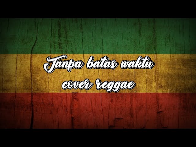 TANPA BATAS WAKTU - ADE GOVINDA (cover reggae) class=