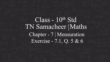 TAMILNADU STATEBOARD SAMACHEERKALVI MATHS|CLASS-10 |CHAPTER-7|MENSURATION|EXERCISE-7.1|Q.5 & 6