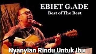 Download lagu Ebiet G. Ade: Nyanyian Rindu Untuk Ibu