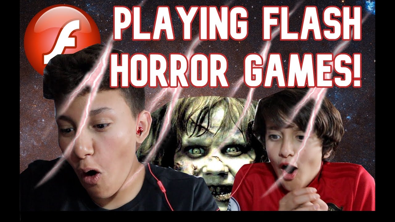 PLAYING FLASH HORROR GAMES
