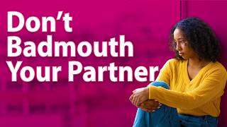 5 Things That Happen When You Badmouth Your Partner