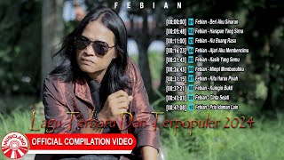 Febian ~ Lagu Terbaru Dan Terpopuler 2024 [ Compilation Video HD]