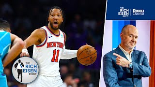 How Jalen Brunson Is Making Rich Eisen a Knicks Fan Again | The Rich Eisen Show