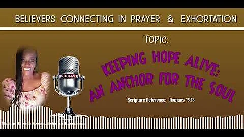 KEEPING HOPE ALIVE, AN ANCHOR FOR THE SOUL - MINIS...