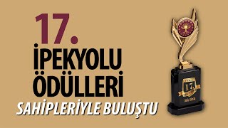 17. İPEKYOLU ÖDÜLLERİ SAHİPLERİNİ BULDU