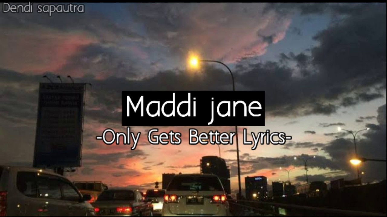 Getting better песня. Maddi Jane Impossible текст.