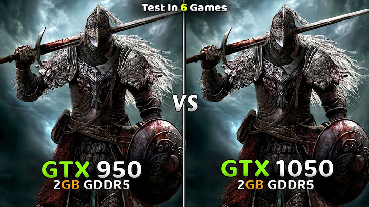 So sánh 950 gaming x vs 1050 năm 2024