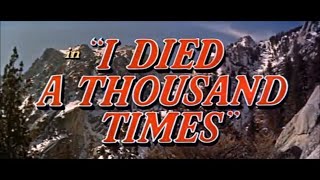 I Died a Thousand Times (1955) - Main Title \& Ending Card \\