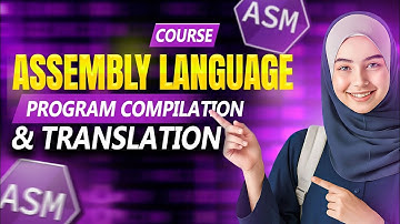 Program compilation & translation || Assembly language || lecture 4 || By Anisa || PUACP