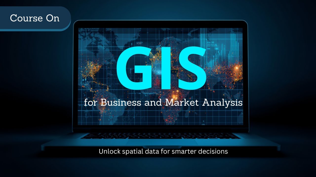 Unit 1 : Introduction to GIS in Business and Market Analysis