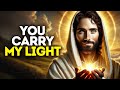 You Carry My Light God Says God Message Today Gods Message Now God Message God Say You Carry My Light God Says God Message Today Gods Message Now God Message God Say