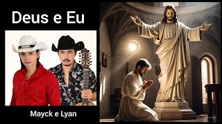 Deus e Eu – Mayck e Lyan