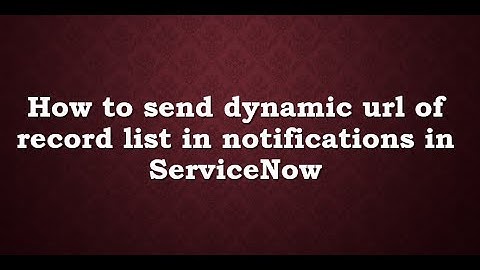 How to send dynamic url of record list in #notification in #servicenow | #emailscript