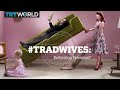 #TRADWIVES: Rethinking Feminism?