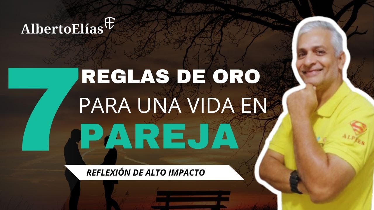 7 reglas de Oro para una Vida en Pareja - YouTube