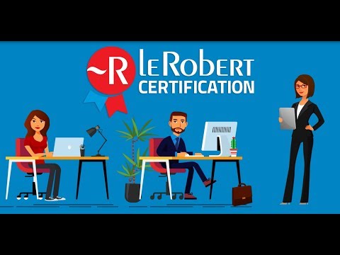 Découvrez la Certification Le Robert, la première certification globale en langue française