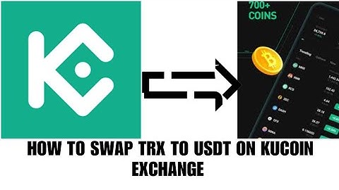 How to swap trx to USDT on kucoin exchange