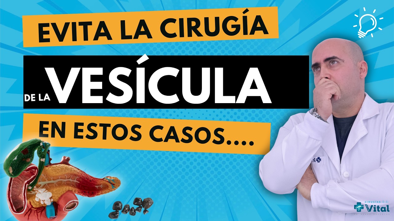 Vesícula: ¿realmente necesitas colecistectomía? Señales para evitar cirugía u operación innecesaria.
