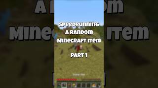 Speedrunning A Random Minecraft Item