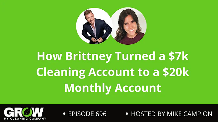 How Brittney Turned a $7k Cleaning Account to a $2...