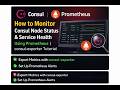 How to Monitor Consul Node Status & Service Health Using Prometheus | consul-exporter Tutorial