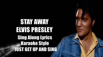 Elvis Stay Away HQ Sing Along Lyrics