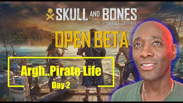 Open Beta - Day 2 | Skull and Bones Gameplay With Commentary