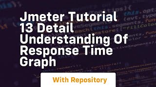 Jmeter tutorial 13 detail understanding of response time graph