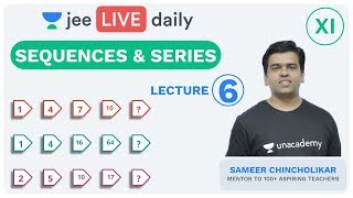 JEE Mains: Sequence and Series - L 6 | IIT Maths  | Unacademy JEE | Sameer Sir
