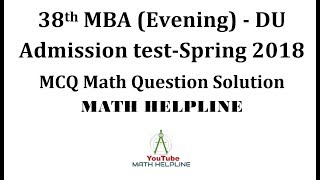38th DU (Evening) MBA Admission Test Math Spring 2018