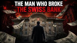 THE MAN WHO BROKE THE SWISS BANK