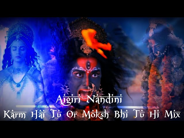 Karm Hai Tu Moksh Bhi Tu Hi Mix Aigiri Nandini l Full Theme Remix l With Lyrics class=