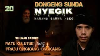 NYEGIK dongeng sunda NANANG BARNA / BEO Eps 20 TAMAT 