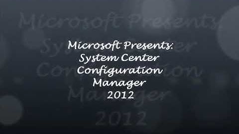 Overview of System Center 2012 and Configuration Manager