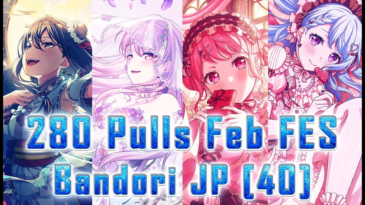 280 Pulls All 4 Limited! Bandori February 2024 Dream Festival Gacha【JP 40】
