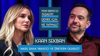 Pınar Sabancı Ile Yaşadım Demek İçin Ne Yapmalı? Kaan Sekban