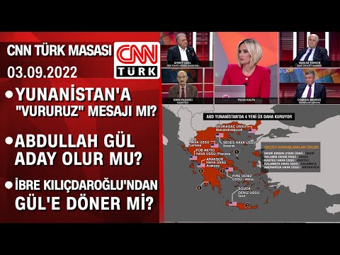 Yunanistan'a "vururuz" mesajı mı? İbre Kılıçdaroğlu'ndan Gül'e döner mi? -CNN TÜRK Masası 03.09.2022