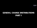 General Charge Distributions - Electric Fields