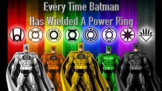 Every Time Batman Has Wielded A Power Ring